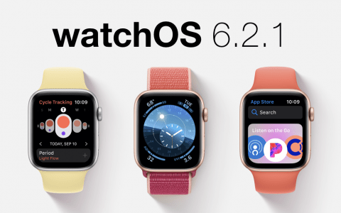 苹果发布watchOS 6.2.1，修复FaceTime Audio错误